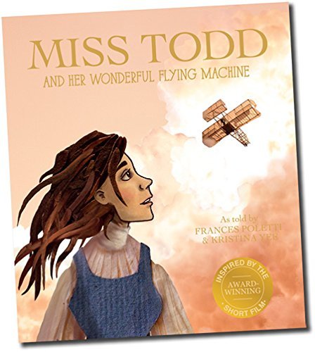 Miss Todd and Her Wonderful Flying Machine Colorful Book