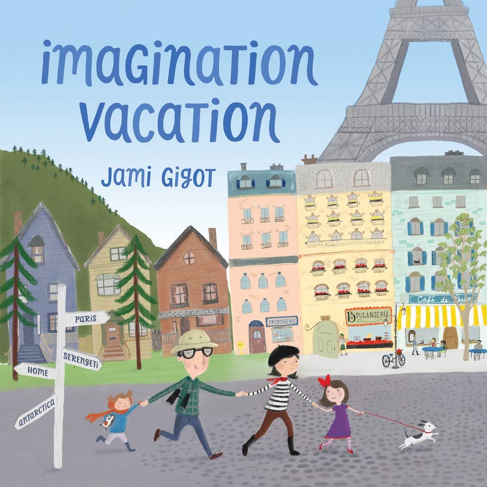 Imagination Vacation ,By Jami Gigot